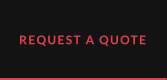 REQUEST A QUOTE