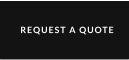 REQUEST A QUOTE